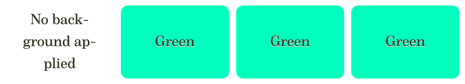 A screenshot showing four elements: the first one has a transparent background, and the other three are green and rounded.